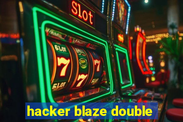 hacker blaze double